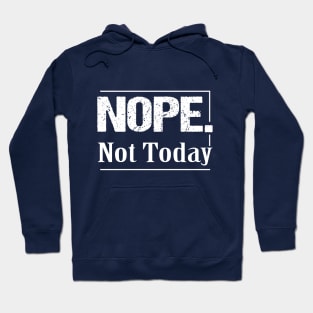 Nope not today, Funny Saying Shirt For Mom, Sarcastic Shirt WomenMom Life shirt, Funny Mom shirt, shirt for Her, shirt For Him, Humor Shirt, Nope Shirt, Mom Shirt, Funny T-Shirt, Funny Graphic Tee, Holiday shirt, Birthday Hoodie